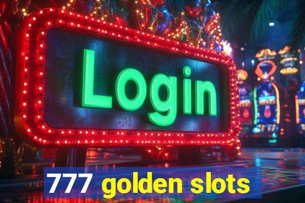 777 golden slots